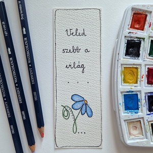 Akvarell könyvjelző - Veled szebb a világ felirattal, kis kék virággal - könyv & zene - könyvjelző - Meska.hu