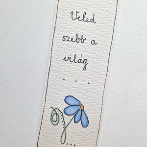 Akvarell könyvjelző - Veled szebb a világ felirattal, kis kék virággal - könyv & zene - könyvjelző - Meska.hu