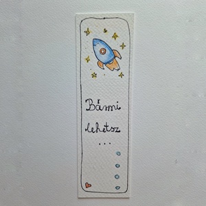 Akvarell könyvjelző - Bármi lehetsz... felirattal, csillag és rakéta motívummal - könyv & zene - könyvjelző - Meska.hu