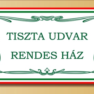 Tiszta udvar rendes ház, Otthon & Lakás, Ház & Kert, Névtábla, Mindenmás, Fotó, grafika, rajz, illusztráció, MESKA