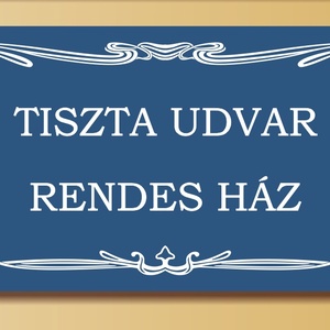 Tiszta udvar rendes ház - otthon & életmód - ház & kert - névtábla - Meska.hu