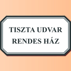 Tiszta udvar rendes ház tábla, Otthon & Életmód, Ház & Kert, Házszám, Mindenmás, Fotó, grafika, rajz, illusztráció, MESKA
