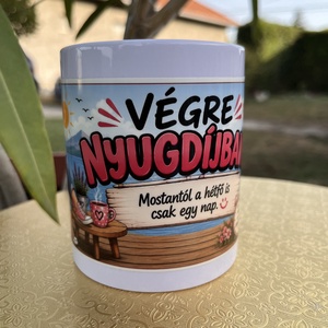 VÉGRE NYUGDÍJBAN! � egyedi matricás bögre - otthon & életmód - konyhafelszerelés, tálalás - tálalás - bögre & csésze - Meska.hu