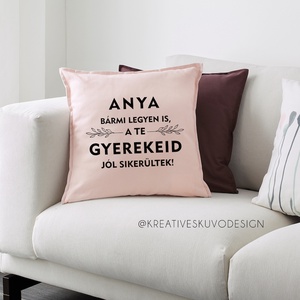 ANYA, BÁRMI LEGYEN IS, A TE GYEREKEID JÓL SIKERÜLTEK - feliratos párnahuzat - karácsony - karácsonyi lakásdekoráció - karácsonyfadíszek - Meska.hu