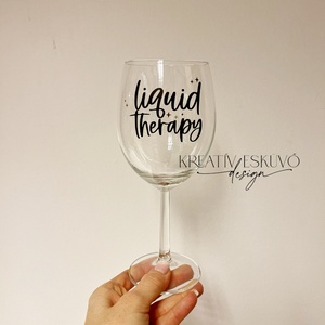 Liquid therapy, feliratos boros pohár, vicces feliratos pohár, nőnapi feliratos - otthon & életmód - konyhafelszerelés, tálalás - tálalás - boros poharak, szettek - Meska.hu
