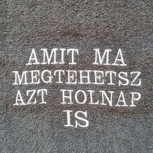 Amit ma megtehetsz azt holnap is - otthon & életmód - fürdőszoba - törölköző - Meska.hu