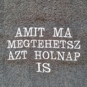 Amit ma megtehetsz azt holnap is - otthon & lakás - fürdőszoba - törölköző - Meska.hu