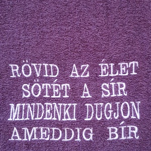 Rövid az élet.... - otthon & életmód - fürdőszoba - törölköző - Meska.hu