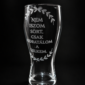 Kézzel gravírozott söröspohár � Nem iszom sört, csak hidratálom a lelkem (570 ml), Otthon & Életmód, Konyhafelszerelés, tálalás, Tálalás, Sörös pohár és korsó, Gravírozás, pirográfia, MESKA