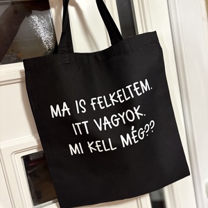 Vászontáska �ma is felkeltem - Meska.hu
