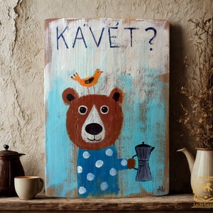 Ki kér Kávét? - Rusztikus Fatábla, Vicces Ajándék ötlet - Egyedi Falidísz, Konyha, Medve, Mackó - Meska.hu