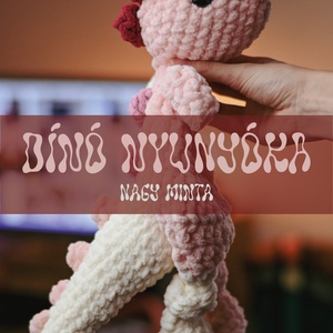 Dínó nyunyóka 2in1 minta kicsi és nagy - diy (csináld magad) - szabásminta, útmutató - horgolási minta - Meska.hu