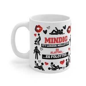 Mindig melletted... feliratos bögre, Vicces pikáns bögre sz...x pózok mintával - Meska.hu