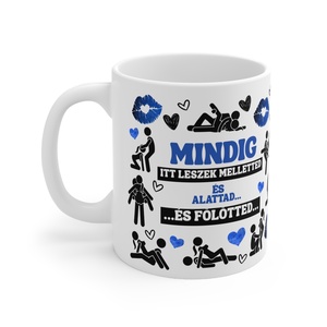 Mindig melletted... feliratos bögre, Vicces pikáns bögre sz...x pózok mintával - Meska.hu