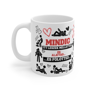 Mindig melletted... feliratos bögre, Vicces pikáns bögre sz...x pózok mintával - otthon & életmód - konyhafelszerelés, tálalás - tálalás - bögre & csésze - Meska.hu