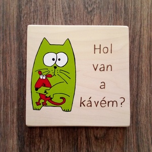 Poháralátét - Hol van a kávém - Meska.hu
