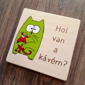 Poháralátét - Hol van a kávém - otthon & életmód - konyhafelszerelés, tálalás - tálalás - sörös pohár és korsó - Meska.hu