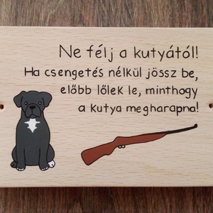 Vicces kutya tábla, kutya harap tábla, kapu tábla - Ne félj a kutyától...... - otthon & életmód - ház & kert - kutyatábla - Meska.hu