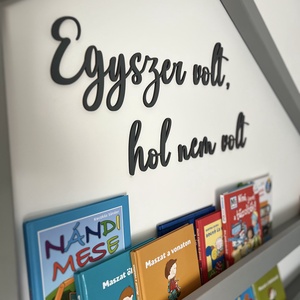 Felirat-Egyszer volt, hol nem volt.. - baba - mama - babaszoba dekoráció - Meska.hu