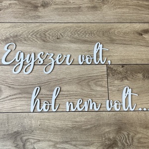 Felirat-Egyszer volt, hol nem volt.. - baba - mama - babaszoba dekoráció - Meska.hu