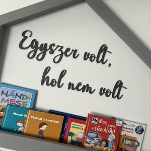 Felirat-Egyszer volt, hol nem volt.., Baba - mama, Babaszoba dekoráció, Famegmunkálás, MESKA