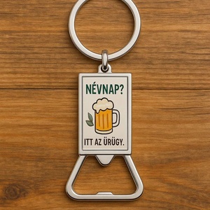 Névnapi alumínium sörnyitós kulcstartó � Itt az ürügy, Otthon & Életmód, Konyhafelszerelés, tálalás, Tálalás, Bögre & Csésze, Festett tárgyak, MESKA
