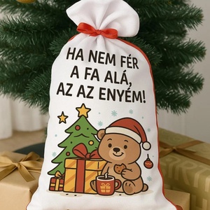 Mikulás zsák � Ha nem fér a fa alá, az az enyém � macis karácsonyi dizájn, Karácsony, Mikulás, Mikulás zsák, , MESKA