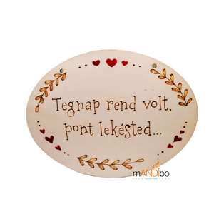 Tegnap rend volt vicces pirogravírozott kép, Otthon & Életmód, Dekoráció, Ajtó- és ablak dekoráció, Ajtódísz & Kopogtató, Gravírozás, pirográfia, MESKA