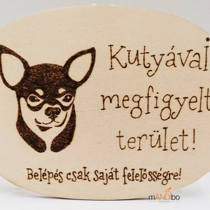 Kutyával megfigyelt terület -  kopogtató - pirogravírozott képecske, Otthon & Életmód, Dekoráció, Ajtó- és ablak dekoráció, Ajtótábla, Gravírozás, pirográfia, MESKA