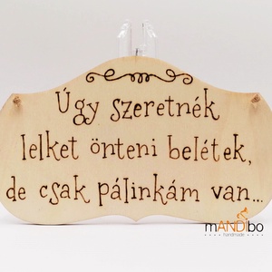 Vicces pálinkás pirogravírozott kép  - otthon & életmód - dekoráció - kép & falikép - táblakép - Meska.hu