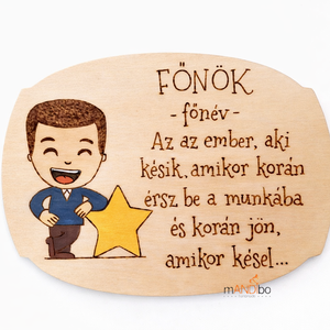 Főnöknek való munkahelyi vicces pirogravírozott képecske - Meska.hu