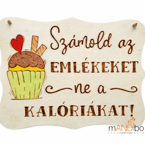 Számold az emlékeket, ne a kalóriákat - pirogravírozott kép konyhába - Meska.hu