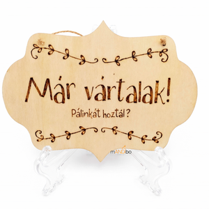 Már vártalak, pálinkát / sört / bort hoztál?  vicces pirogravírozott kép , Otthon & Életmód, Dekoráció, Ajtó- és ablak dekoráció, Ajtódísz & Kopogtató, Gravírozás, pirográfia, MESKA