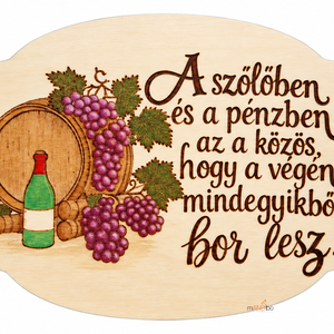 Borospince-, borozó-, kocsmadekoráció, humoros fatábla, Otthon & Életmód, Dekoráció, Asztal és polc dekoráció, Gravírozott táblák, Gravírozás, pirográfia, Borospince dekoráció – „A szőlőben és a pénzben” 

Vidám, boros hangulatú dekoráció borbarátoknak, ..., MESKA