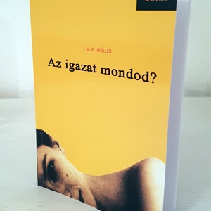 M. K. Müller: Az igazat mondod? - bűnügyi krimi  - otthon & lakás - papír írószer - Meska.hu