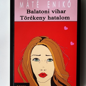 AKCIÓ - / KRIMI / Máté Enikő: Balatoni vihar/Törékeny hatalom  - művészet - más művészeti ág - Meska.hu