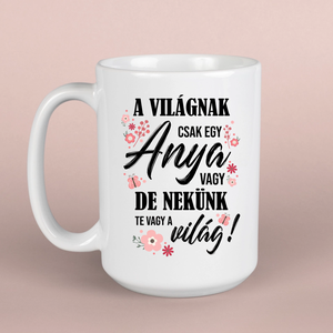 Anya Te vagy a világ  bögre édesanyáknak - otthon & életmód - konyhafelszerelés, tálalás - tálalás - bögre & csésze - Meska.hu