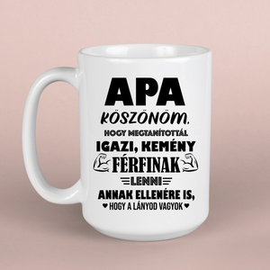 Vicces apás bögre  Apa, köszönöm, hogy kemény férfinak neveltél - otthon & életmód - konyhafelszerelés, tálalás - tálalás - bögre & csésze - Meska.hu