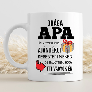 Itt vagyok Neked Én!  Humoros apás bögre - Meska.hu