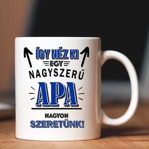 Így néz ki egy nagyszerű apa  apás bögre - Meska.hu