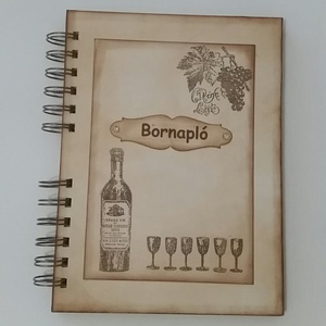 Bornapló  - borvacsora - borospince -rendezvény  - üzleti partner -  szülőköszöntő egy üveg borhoz  - legénybúcsú -emlék - Meska.hu