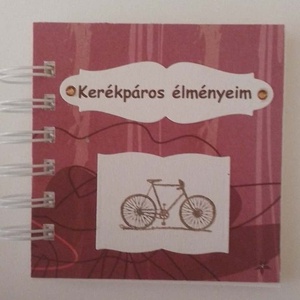 Kerékpáros élményeim - programok - kerékpársport - kerékpártúra - családi kirándulás - csoportajándék - emlékmegőrző , Otthon & Életmód, Papír írószer, Album & Fotóalbum, Papírművészet, MESKA