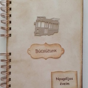  Villamosvezető - Nyugdíjas éveim  - életútalbum - emlékmegőrző - nyugdíjasbúcsúztató - jókívánságok - örök emlék 2 - otthon & életmód - papír, írószer - album & fotóalbum - Meska.hu