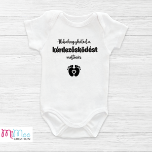 Abbahagyhatod a kérdezősködést - baba bejelentő body vicces felirattal - ruha & divat - babaruha & gyerekruha - body - Meska.hu