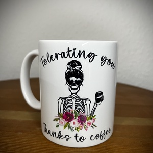 Tolerating you, thanks to coffee bögre, 330 ml, Otthon & Életmód, Konyhafelszerelés, tálalás, Tálalás, Bögre & Csésze, Mindenmás, MESKA