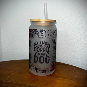 All I need is coffee and my dog opál üvegpohár 470 ml - művészet - más művészeti ág - Meska.hu