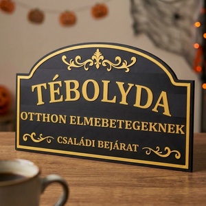Tébolyda tábla / Lunatic Asylum Sign - Meska.hu