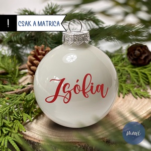 DIY - csináld magad karácsonyi gömb felirat - nevek, egyéni névfeliratos gömb - karácsony - karácsonyi lakásdekoráció - karácsonyfadíszek - Meska.hu