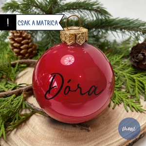 DIY - csináld magad karácsonyi gömb felirat - nevek, egyéni névfeliratos gömb - karácsony - karácsonyi lakásdekoráció - karácsonyfadíszek - Meska.hu
