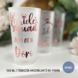 Bride és Bride Squad - lánybúcsús pohár, RE-POHÁR, fesztiválpohár, lánybúcsú partykellék - esküvő - lánybúcsú - Meska.hu